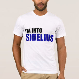 I'm Into Sibelius T-Shirt