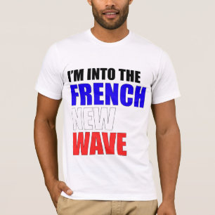 I'm Into the French New Wave T-Shirt