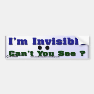 I'm Invisible Bumper Sticker
