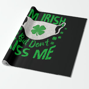 I'm Irish Don't Kiss Me St Patrick's Day Face Mask Wrapping Paper