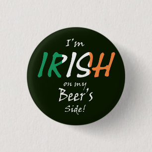 I'm Irish on my beer's side pbcn 3 Cm Round Badge