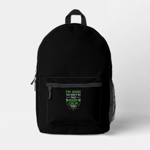 I'm Irish We Don't Do That Keep Calm Thing Gaelic Printed Backpack