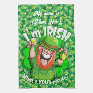 I'm Irish - What's YOUR excuse? Tea Towel