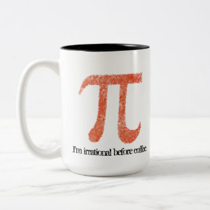I'm Irrational before coffee Pi Symbol Mug