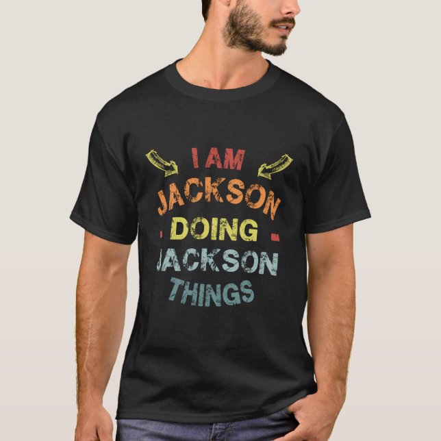 I'M Jackson Doing Jackson Things Cool Funny Christ T-Shirt (Front)