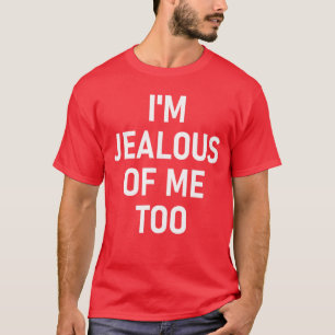 Im Jealous Of Meoo funny jokes sarcastic vintage T-Shirt