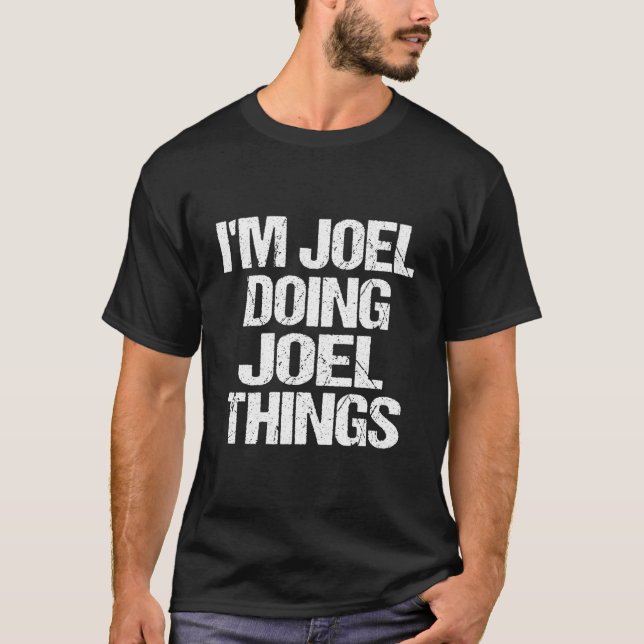 I'M Joel Doing Joel Things Personalised First Name T-Shirt (Front)