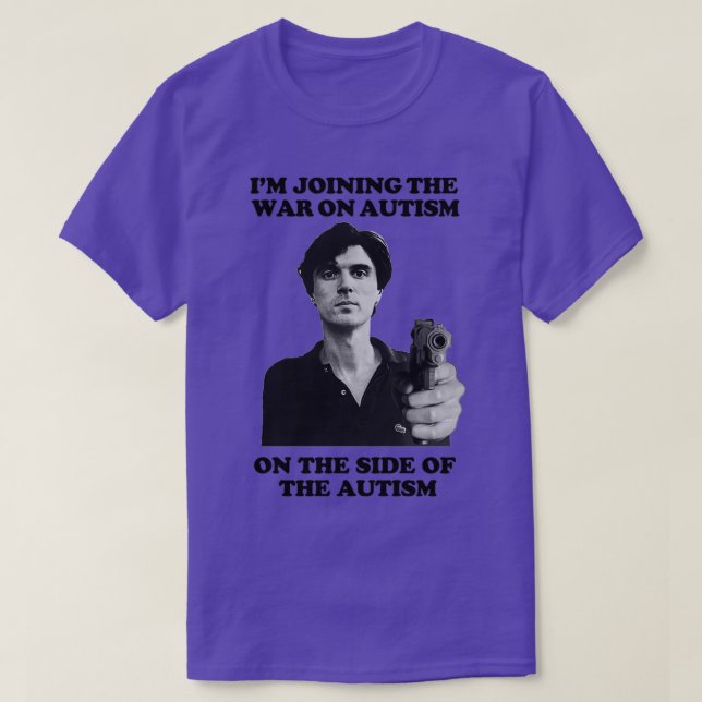 Im joining the war on autism T-Shirt (Design Front)