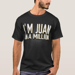 I'm Juan In A Million Spanish Name Pun Funny Cinco T-Shirt