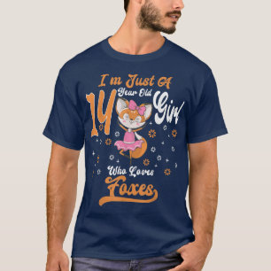 Im Just A 14 Year Old Girl Who Loves foes birthday T-Shirt