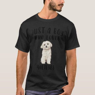Im Just A Boy Who Loves Maltese Dog T-Shirt