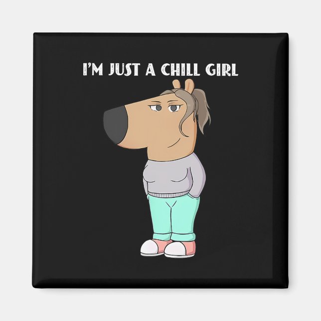 I'm Just A Chill Girl Meme Funny Chill 2  Magnet (Front)