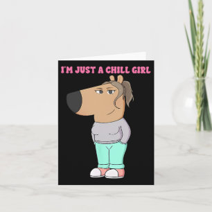 I'm Just A Chill Girl Meme Funny Chill  Card