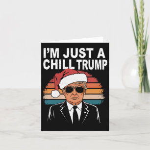 I'm Just A Chill Guy Funny Meme Trump 2024 Preside Card