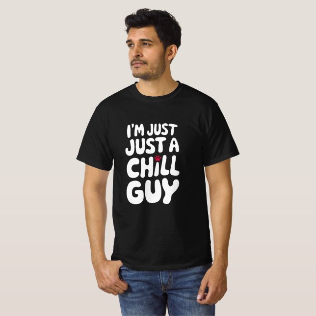 I'm Just A Chill Guy Funny Puppy Meme Lovers T-Shirt (Front Full)