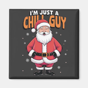 I'm Just a Chill Guy Meme Christmas Funny 2025 Magnet