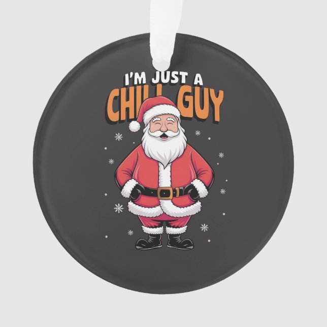 I'm Just a Chill Guy Meme Christmas Funny 2025 Ornament (Front)