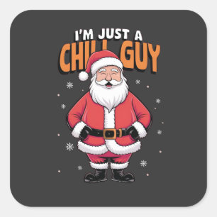 I'm Just a Chill Guy Meme Christmas Funny 2025 Square Sticker
