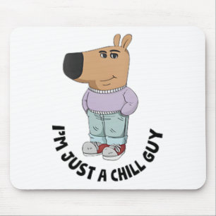 I'm Just A Chill Guy  Mouse Pad