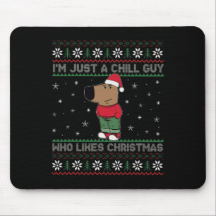 I'm Just A Chill Guy Who Like Christmas Trending M Mouse Pad