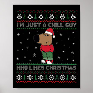 I'm Just A Chill Guy Who Like Christmas Trending M Poster