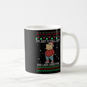 I'm Just A Chill Guy Who Likes Christmas Coffee Mug