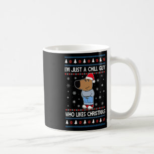 I'm Just A Chill Guy Who Likes Christmas Ugly Swea Coffee Mug