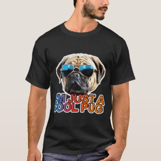 I'm Just A Cool Pug T-Shirt