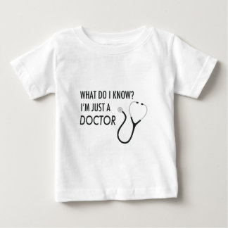 I'm Just A Doctor Baby T-Shirt