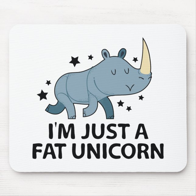 I'm Just A Fat Unicorn Mouse Pad (Front)