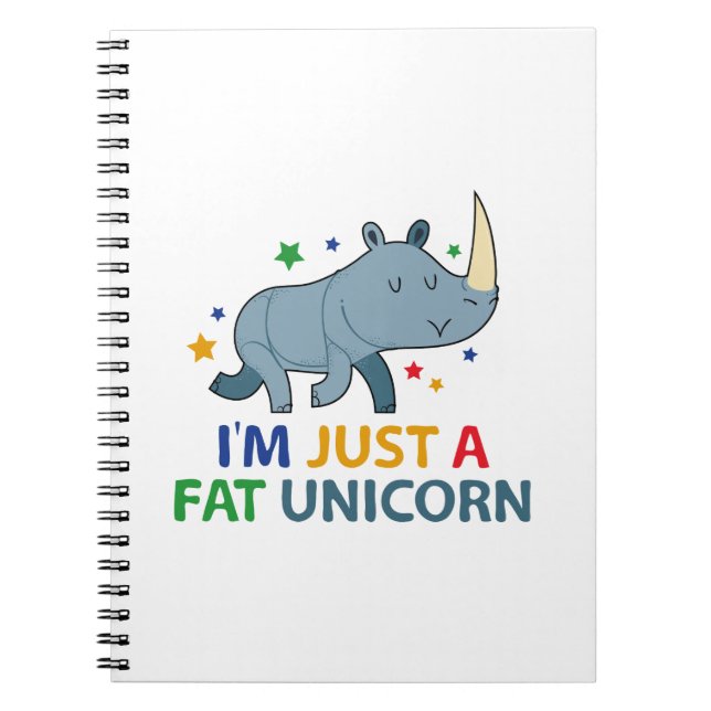 I'm Just A Fat Unicorn Notebook (Front)