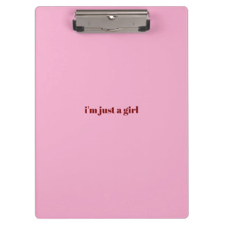 i'm just a girl clipboard