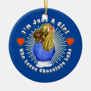 I'm Just a Girl Who Loves Chocolate Labs Puppy Ceramic Ornament
