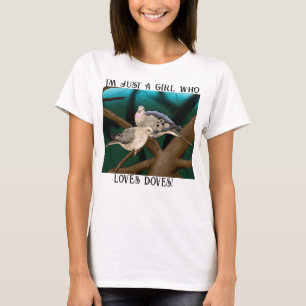 I'm Just a Girl Who Loves Doves Graphic T-Shirt