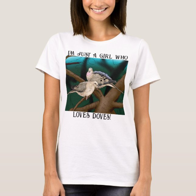 I'm Just a Girl Who Loves Doves Graphic T-Shirt (Front)
