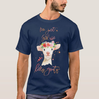 Im Just A Girl Who Loves Goats   (2)  T-Shirt