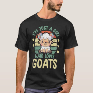 i'm just a girl who loves goats   goat farmer farm T-Shirt