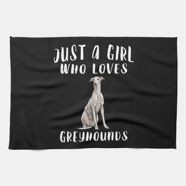 Im Just A Girl Who Loves Greyhounds Dog Lover Gift Tea Towel (Horizontal)