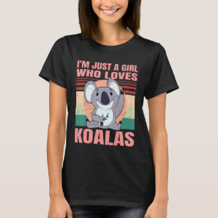 Im Just A Girl Who Loves Koalas - Cute Retro Girli T-Shirt