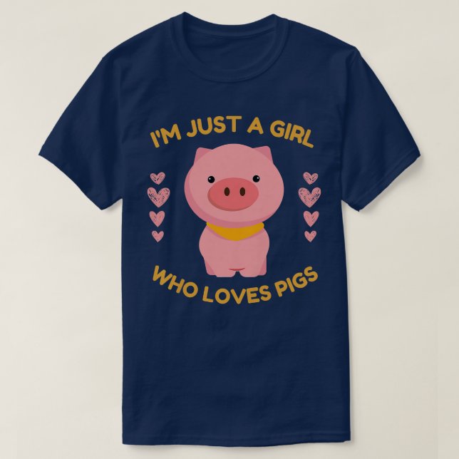 I'm Just A Girl Who Loves Pigs Cute Farm Animal Pr T-Shirt (Design Front)