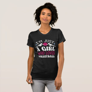  i'm just a girl who loves volleyball For Girls T-Shirt