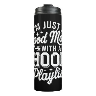 I'm Just A Good Mum With A Hood Playlist Vintage Thermal Tumbler