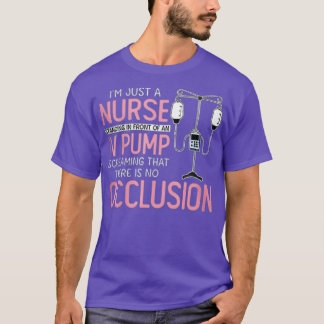 Im Just A Nurse Standing In Front Of An IV Pump Sc T-Shirt