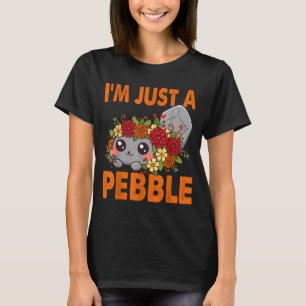 I'm Just A Pebble Funny Pebble Cute Dog Men Women T-Shirt