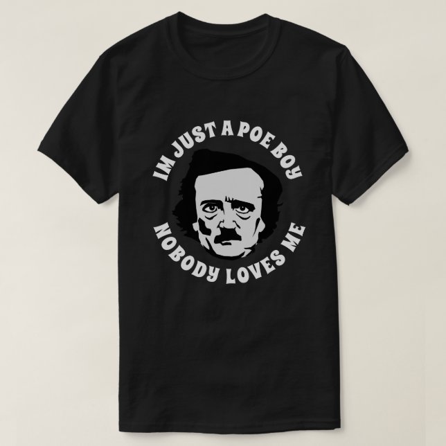 I'm Just A Poe Boy T-Shirt (Design Front)