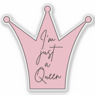 I'm Just a Queen Die-Cut Sticker – Pink Crown