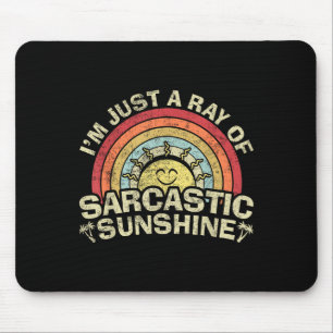 Im Just A Ray Of Sarcastic Sunshine Novelty Humour Mouse Pad