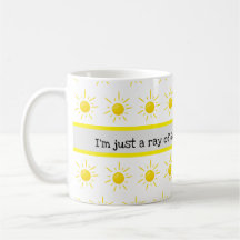 I'm Just A Ray of Sunshine in the Morning