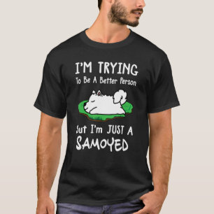 I'm Just A Samoyed Dog Sleeping Puppy T-Shirt