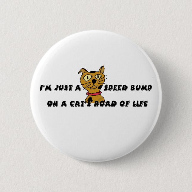 I'm just a speed bump 6 cm round badge (Front)